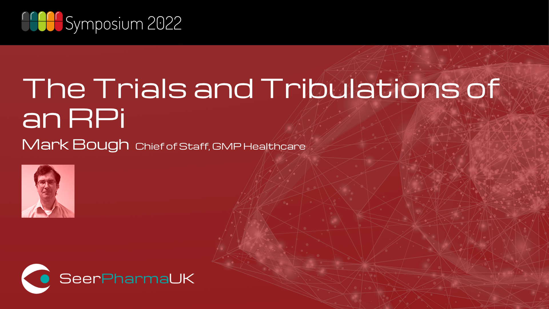 The Trials and Tribulations of an RPi - Mark Bough, Chief of Staff GMP Healthcare