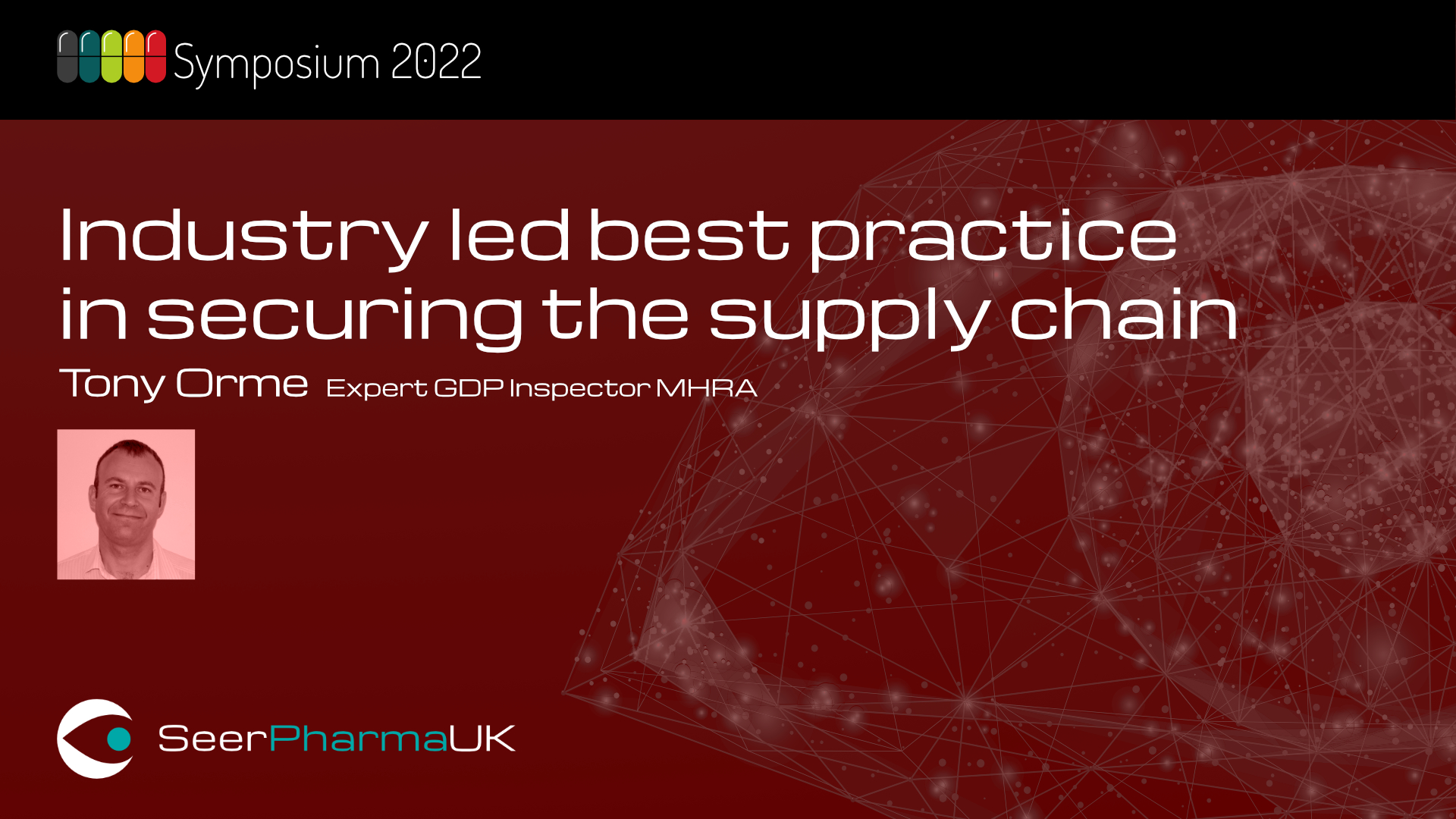 Industry led best practice in securing the supply chain - Tony Orme, MHRA